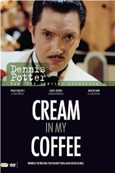 Cream in My Coffee在线观看和下载