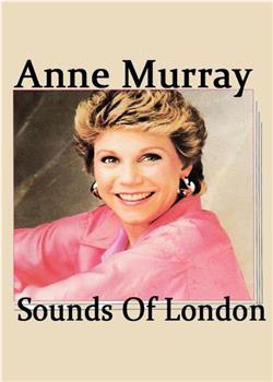 Anne Murray: The Sounds of London在线观看和下载