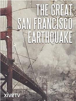 The Great San Francisco Earthquake在线观看和下载