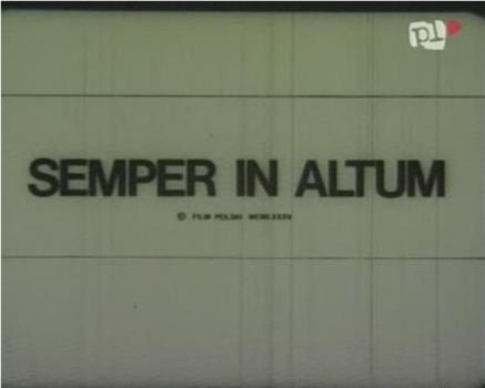 Semper in altum在线观看和下载