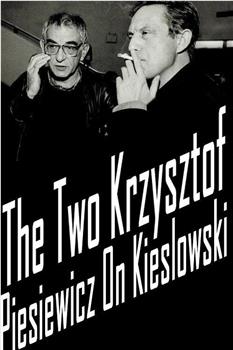 两个克日什托夫：皮尔斯维奇谈基耶斯洛夫斯基在线观看和下载