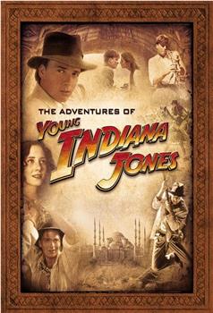 The Adventures of Young Indiana Jones Season 1在线观看和下载