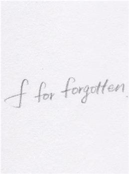 F For Forgotten在线观看和下载