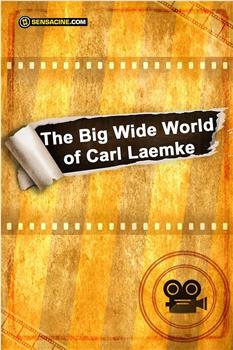 The Big Wide World of Carl Laemke在线观看和下载