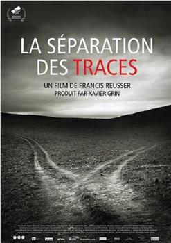 La séparation des traces在线观看和下载
