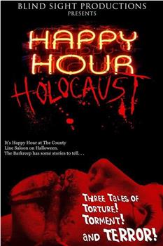 Happy Hour Holocaust在线观看和下载
