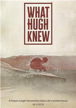 What Hugh Knew在线观看和下载