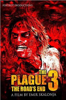 The Plague 3: The Road's End在线观看和下载