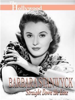 Barbara Stanwyck: Straight Down the Line在线观看和下载