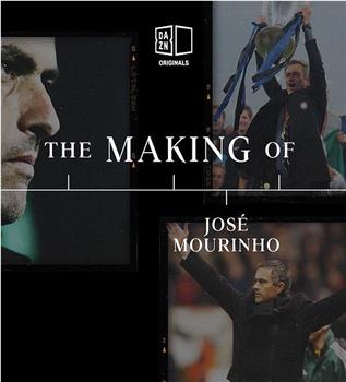 The Making Of José Mourinho在线观看和下载