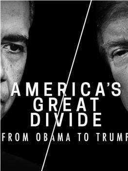 美利坚大分裂：从奥巴马到特朗普在线观看和下载