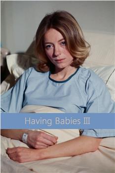 Having Babies III在线观看和下载