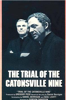 The Trial of the Catonsville Nine在线观看和下载