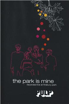 Pulp: The Park Is Mine在线观看和下载