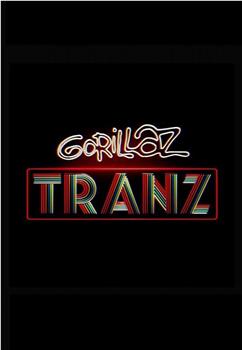Gorillaz: Tranz在线观看和下载