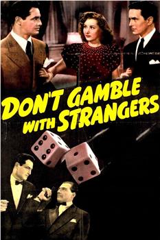 Don't Gamble with Strangers在线观看和下载