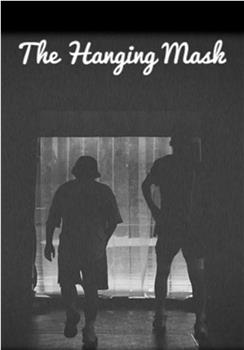 The Hanging Mask在线观看和下载