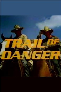 Trail of Danger在线观看和下载