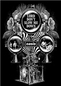 Oasis: Lord Don't Slow Me Down在线观看和下载