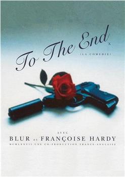 Blur & Françoise Hardy: To the End在线观看和下载