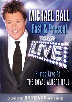 Michael Ball: Past And Present Tour在线观看和下载