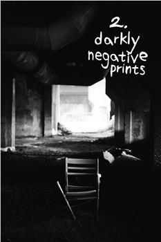 Darkly Negative Prints在线观看和下载