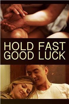 Hold Fast, Good Luck在线观看和下载