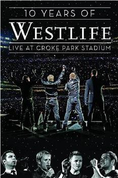 Westlife - 十周年纪念演唱会在线观看和下载