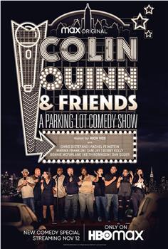 Colin Quinn & Friends: A Parking Lot Comedy Show在线观看和下载