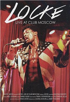 Locke: Live at Club Moscow在线观看和下载