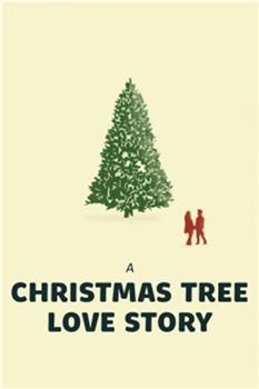 A Christmas Tree Love Story在线观看和下载