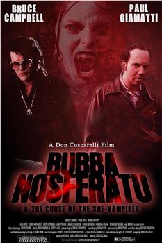 Bubba Nosferatu and the Curse of the She-Vampires在线观看和下载