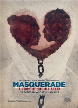 Masquerade, a Story of the Old South在线观看和下载