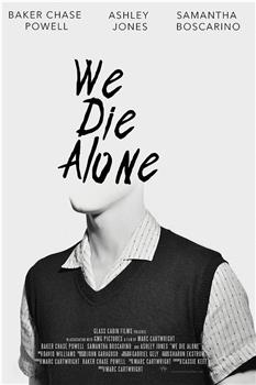 We Die Alone在线观看和下载