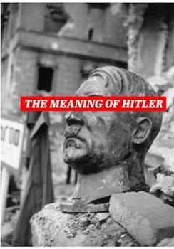 The Meaning of Hitler在线观看和下载