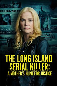 The Long Island Serial Killer: A Mother’s Hunt for Justice在线观看和下载