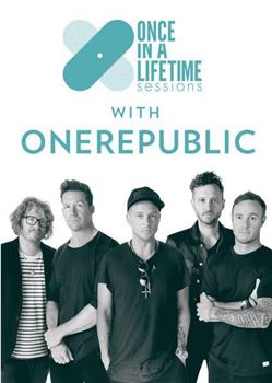 Once in a Lifetime Sessions with OneRepublic在线观看和下载