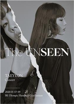 TAEYEON Concert -The UNSEEN在线观看和下载