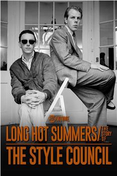 Long Hot Summers: The Story of the Style Council在线观看和下载