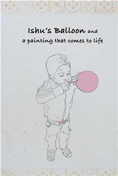 Ishu’s Balloon and a Painting That Comes to Life在线观看和下载