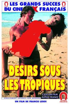 Désirs sous les tropiques在线观看和下载