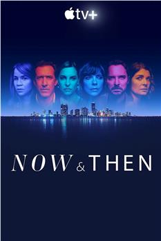 Now and Then Season 1在线观看和下载