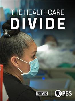 Frontline: The Healthcare Divide在线观看和下载