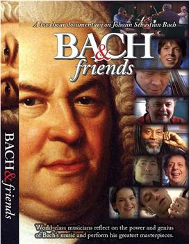 Bach & Friends在线观看和下载