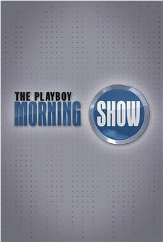 The Playboy Morning Show在线观看和下载