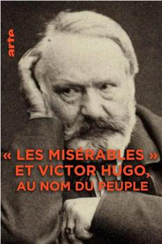 Les misérables et Victor Hugo: Au nom du peuple在线观看和下载