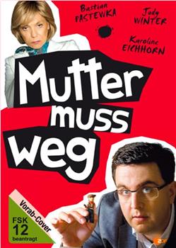 Mutter muss weg在线观看和下载