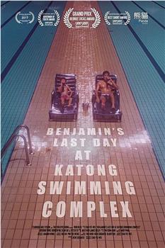 Benjamin's Last Day at Katong Swimming Complex在线观看和下载