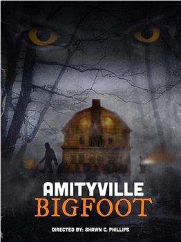 Amityville Bigfoot在线观看和下载