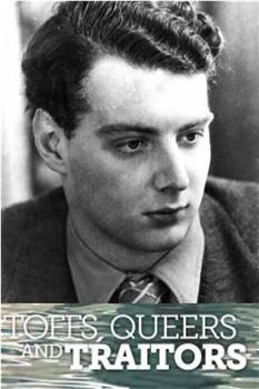 Toffs, Queers And Traitors: The Extraordinary Life Of Guy Burgess在线观看和下载